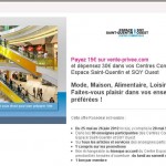 Pour les franciliens : 15€ le bon d'achat de 30 valables dans les boutiques de 3 centres commerciaux ( Bercy2 , Italie2 ,Saint Quentin Ouest)