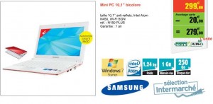 Netbook Samsung N150 à 259euros chez intermarché