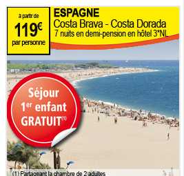Séjours en demi pension en Espagne sur la costa brava ou dorada à partir de 119 euros par personne .. 1er enfant gratuit