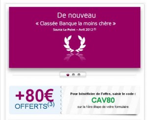 80 euros offerts pour l’ouverture d’un compte bancaire chez boursorama banque avec depot de 300 euros jusqu’au 31 mai 2012 … dernier jour …