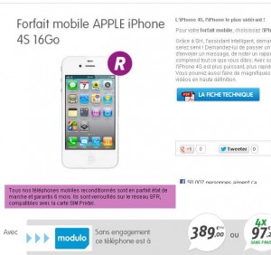 Iphone4S reconditionné à 389 euros, Iphone4 à 259 euros avec un forfait sans engagement prixtel