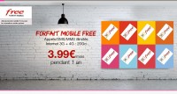 Mega affaire : forfait mobile tout illimité freemobile à 3.99 euros par mois durant 12 mois