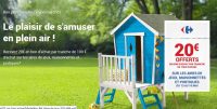Promo Carrefour 13 – 16 mai : 20 euros par tranche de 100 sur les portiques , maisonettes pour enfants …