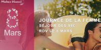 Location de vacances à 99 euros la semaine ..pour la journée de la femme le 8/03 – MadameVacances