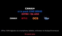 Pas cher 24.9€/ mois Canalplus + Netflix + Disney+ +  CineSerie pour les moins de 26 ans