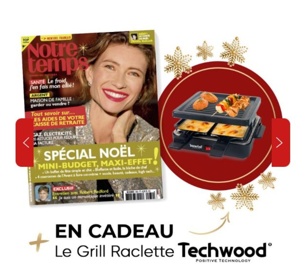 notre temps abonnement magazine avec un appareil à raclette offert