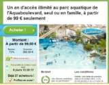 Abonnements annuels Aquaboulevard à prix reduits ( 99 euros pour adulte)