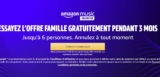 Gratuit :  AMAZON MUSIC UNLIMITED FAMILLE  durant 3 mois ..