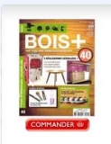 Pas cher à 12.9€ l’abonnement au magazine BOIS+ pour réaliser des objets en bois