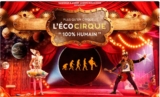 EcoCirque à Clermont Ferrand : jusqu&rsquo;à 40% de réductions sur les billets : à partir de 17€