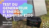 Test et Avis FlashFish E200 – Générateur électrique avec panneau solaire