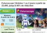 23.40 euros le billet d&rsquo;entrée pour le futuroscope valable jusqu&rsquo;au 18 octobre 2013 (dernier jour )