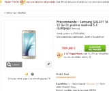 Bon prix pour le samsung galaxy s6 : moins de 590 euros de prix de revient (contre plus de 700 )