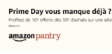 Amazon Pantry : 10€ de remise pour 30 d&rsquo;achats
