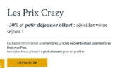 Crazy price Accor Hotels:  30 pourcent de remise et petits dejeuner offerts (Novotel, Ibis… ) …
