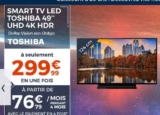 Tv pas chère : 299€ la TOSHIBA 49V5863DG   ( 49 pouces, smart tv, 4K)