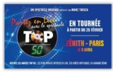 Billets à prix réduits pour la tournée TOP50 avec Marc Toesca (Paris, Lyon , Dijon …)